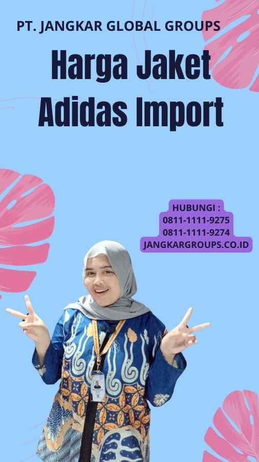 Harga Jaket Adidas Import