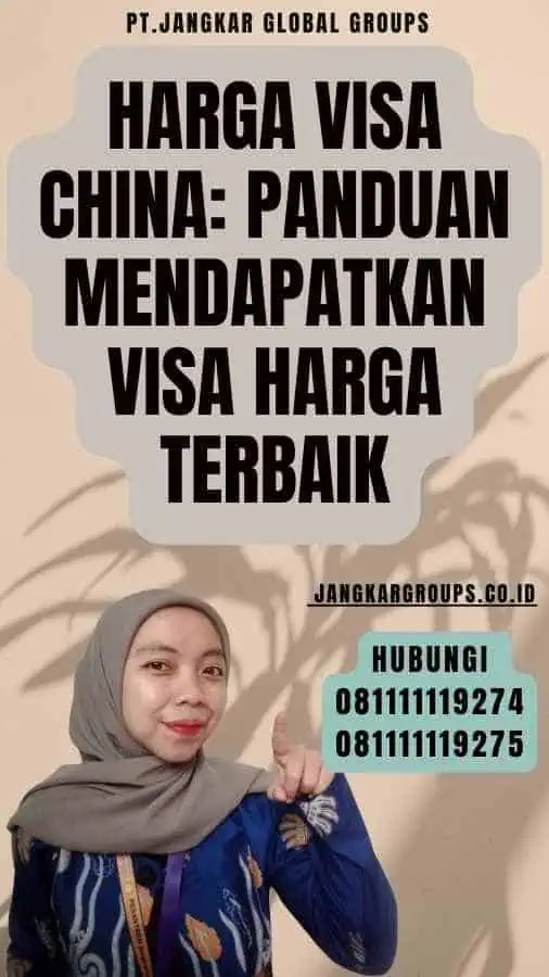 Harga Visa China Panduan Mendapatkan Visa Harga Terbaik