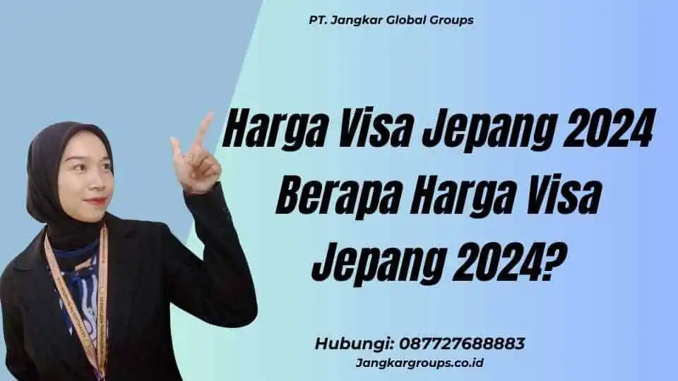 Harga Visa Jepang 2024 Berapa Harga Visa Jepang 2024?