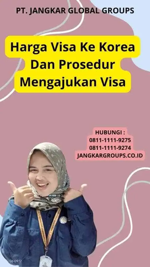 Harga Visa Ke Korea Dan Prosedur Mengajukan Visa