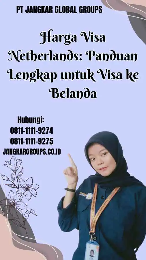 Harga Visa Netherlands Panduan Lengkap untuk Visa ke Belanda