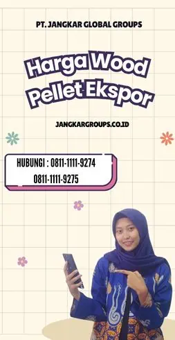 Harga Wood Pellet Ekspor