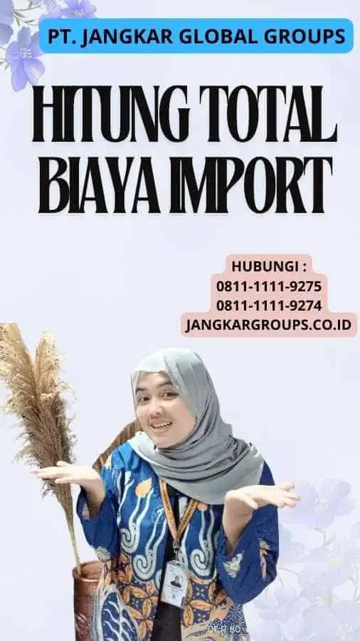 Hitung Total Biaya Import