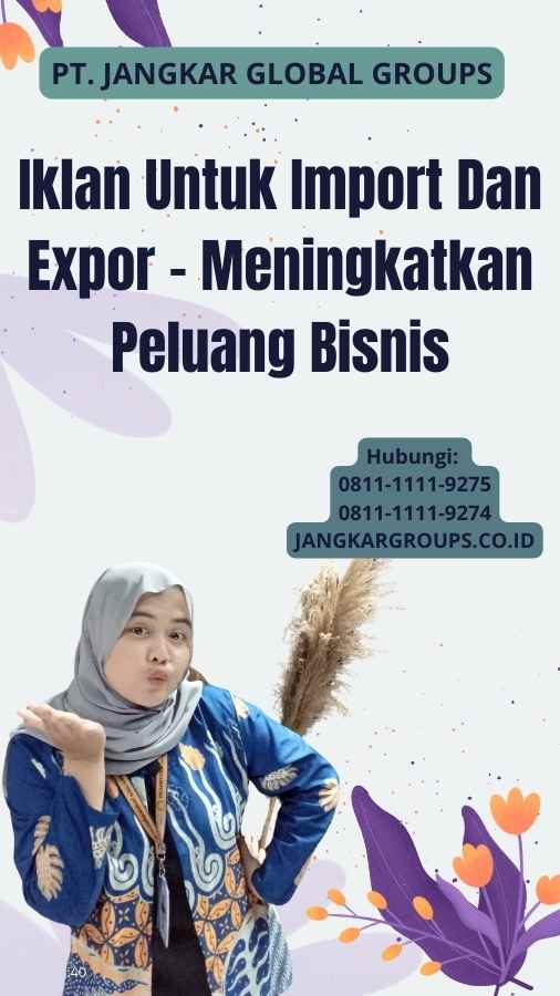 Iklan Untuk Import Dan Expor - Meningkatkan Peluang Bisnis