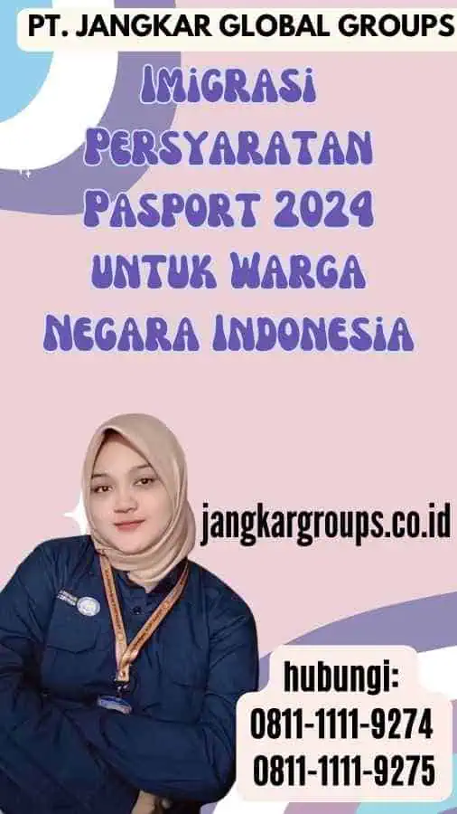 Imigrasi Persyaratan Pasport 2024 untuk Warga Negara Indonesia