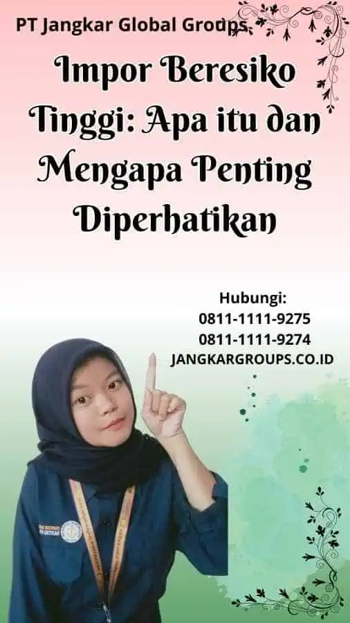 Impor Beresiko Tinggi Apa itu dan Mengapa Penting Diperhatika