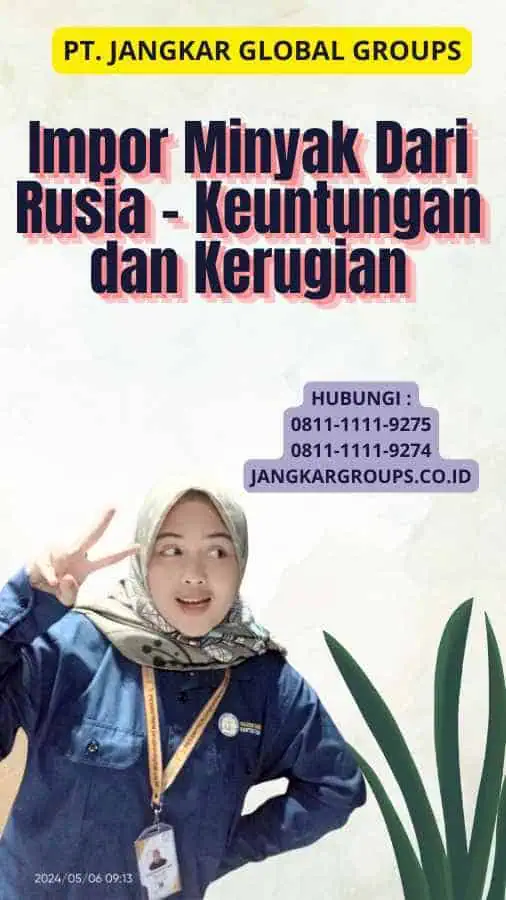 Impor Minyak Dari Rusia - Keuntungan dan Kerugian