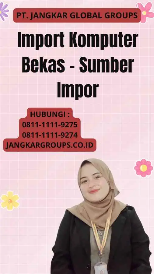 Import Komputer Bekas - Sumber Impor