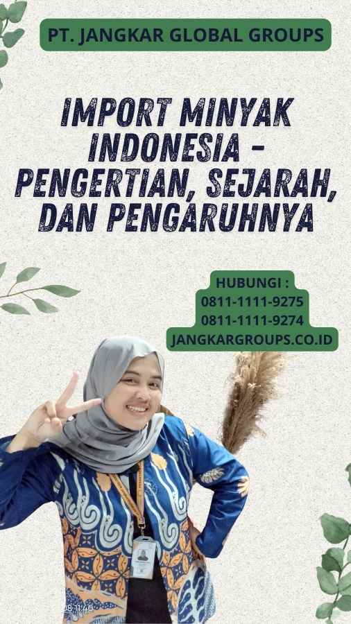 Import Minyak Indonesia - Pengertian, Sejarah, dan Pengaruhnya