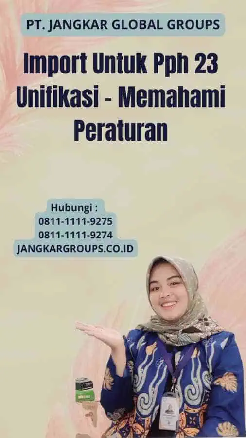 Import Untuk Pph 23 Unifikasi - Memahami Peraturan