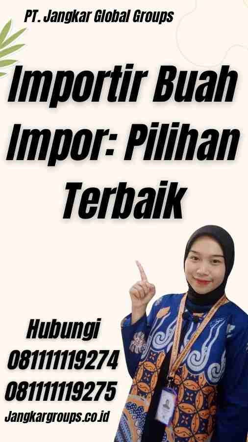 Importir Buah Impor: Pilihan Terbaik