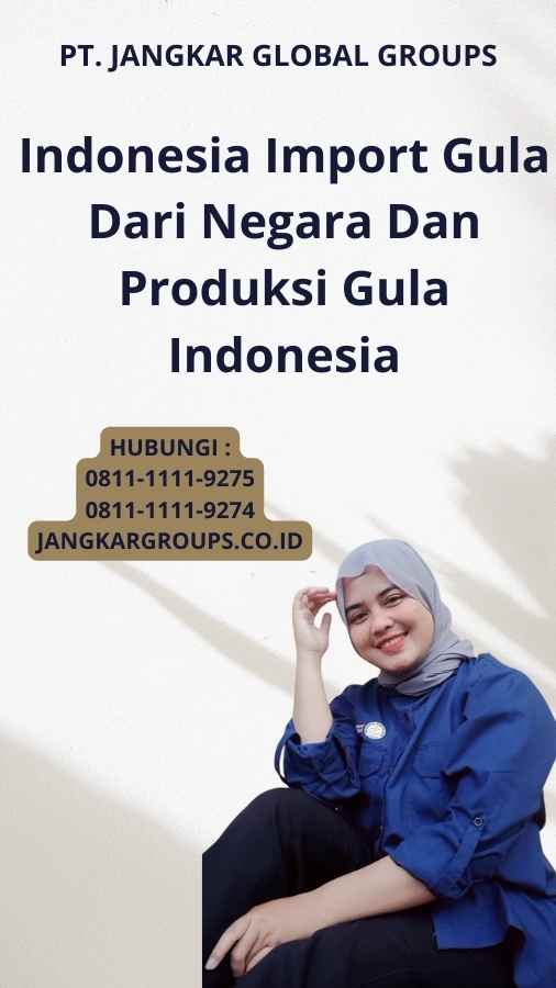 Indonesia Import Gula Dari Negara Dan Produksi Gula Indonesia