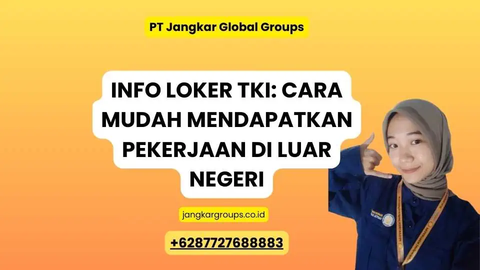 Info Loker TKI: Cara Mudah Mendapatkan Pekerjaan di Luar Negeri