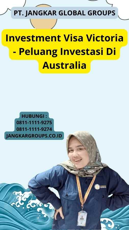 Investment Visa Victoria - Peluang Investasi Di Australia