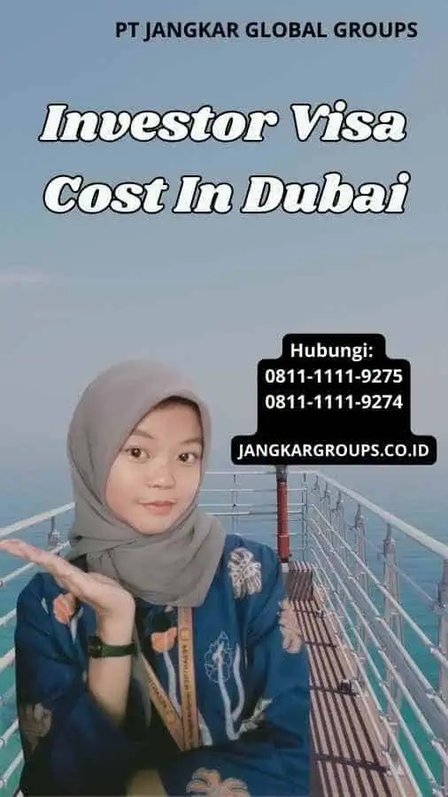 Investor Visa Cost In Dubai