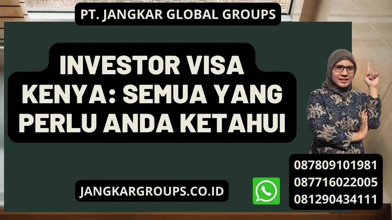 Investor Visa Kenya: Semua yang Perlu Anda Ketahui