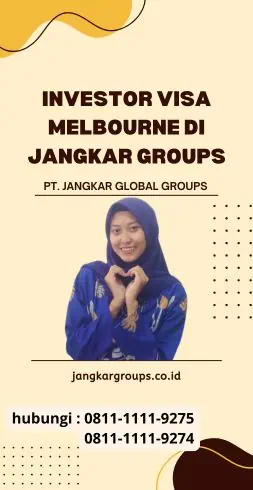 Investor Visa Melbourne di Jangkar Groups