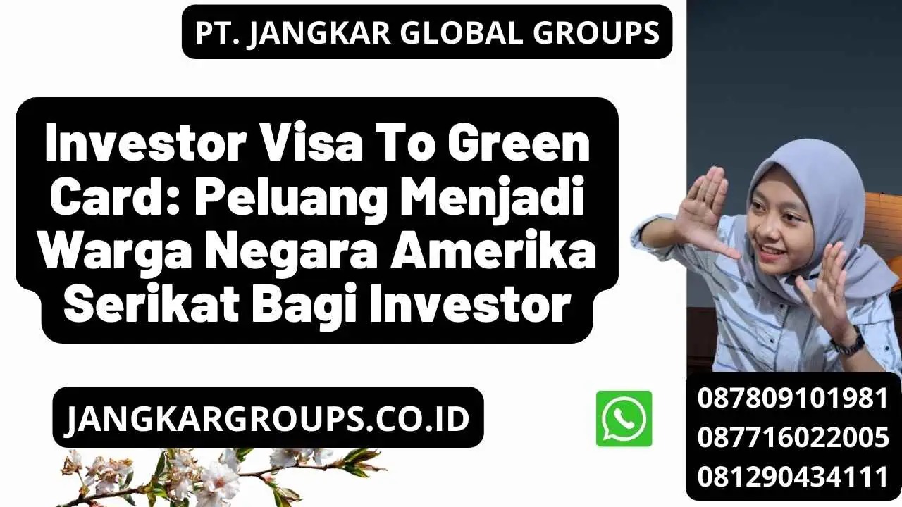 Investor Visa To Green Card: Peluang Menjadi Warga Negara Amerika Serikat Bagi Investor