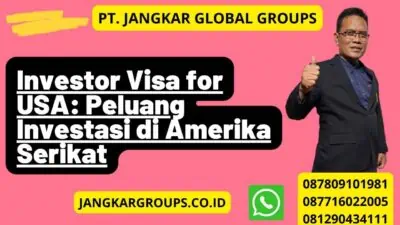 Investor Visa for USA: Peluang Investasi di Amerika Serikat