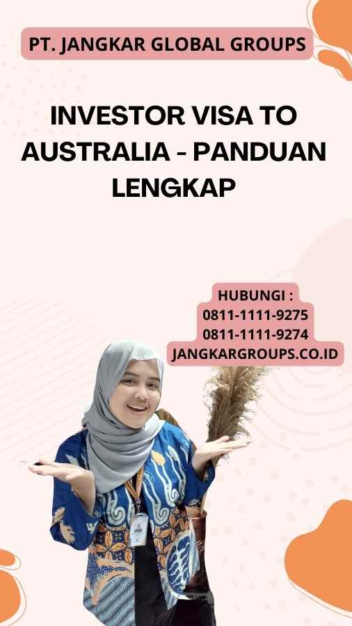 Investor Visa to Australia - Panduan Lengkap