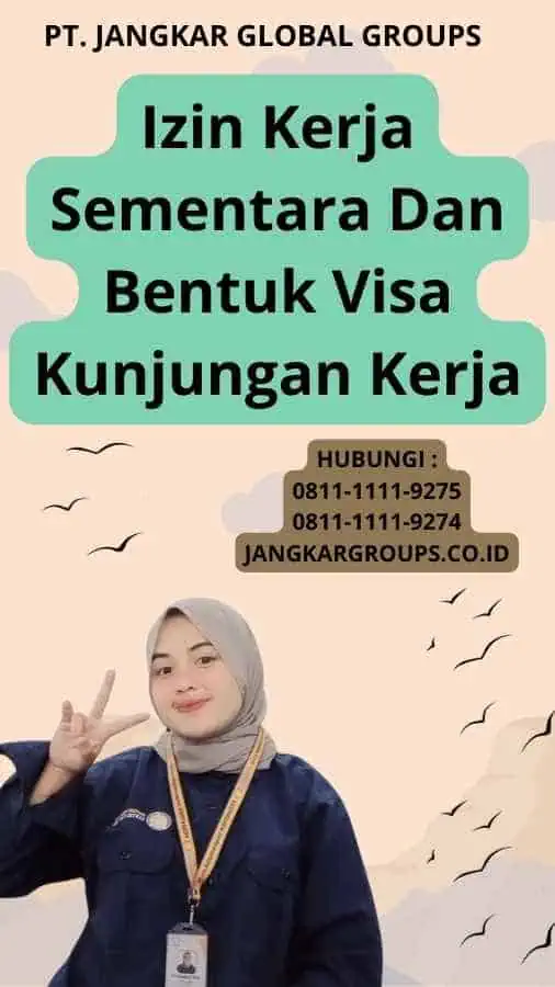 Izin Kerja Sementara Dan Bentuk Visa Kunjungan Kerja