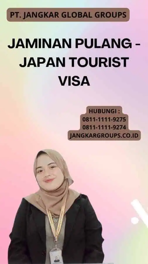 Jaminan Pulang - Japan Tourist Visa