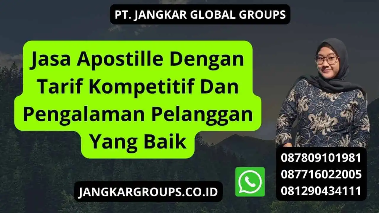 Jasa Apostille Dengan Tarif Kompetitif Dan Pengalaman Pelanggan Yang Baik