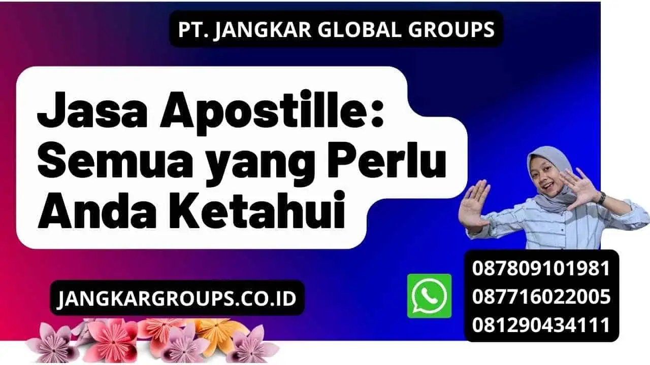 Jasa Apostille: Semua yang Perlu Anda Ketahui