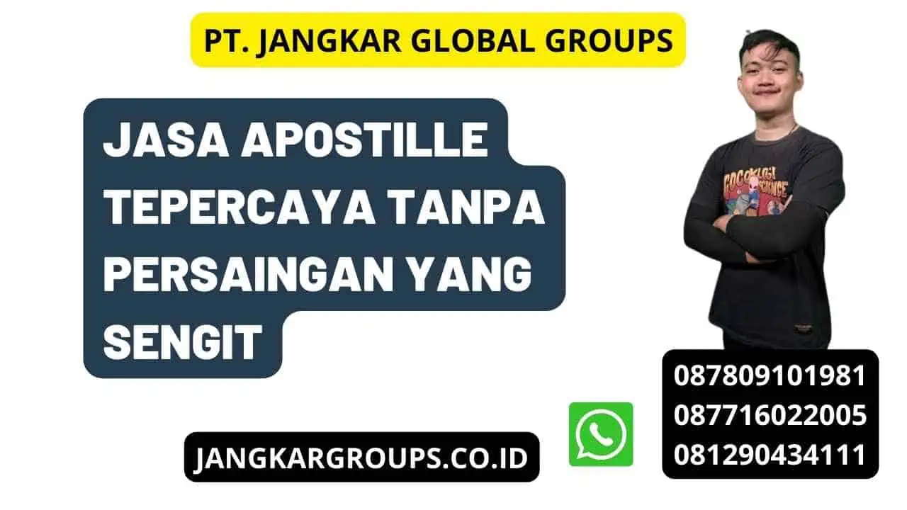 Jasa Apostille Tepercaya Tanpa Persaingan Yang Sengit