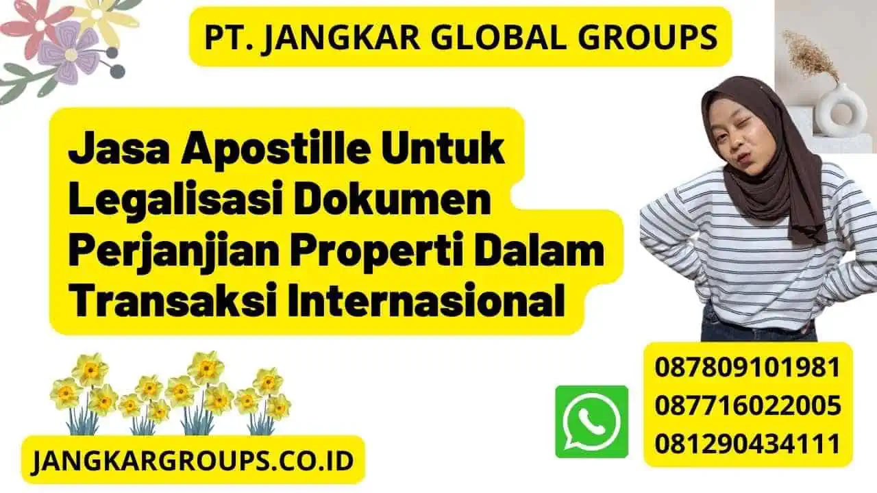 Jasa Apostille Untuk Legalisasi Dokumen Perjanjian Properti Dalam Transaksi Internasional