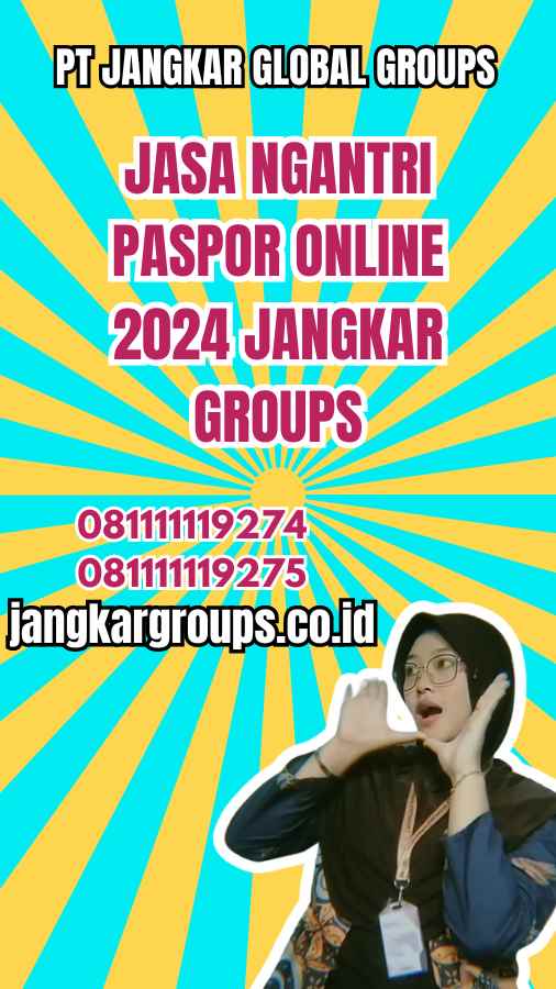 Jasa Ngantri Paspor Online 2024 Jangkar GroupsJasa Ngantri Paspor Online 2024 Jangkar Groups