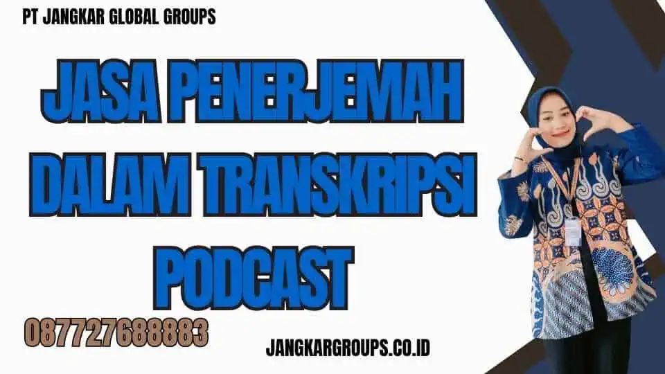 Jasa Penerjemah dalam Transkripsi Podcast