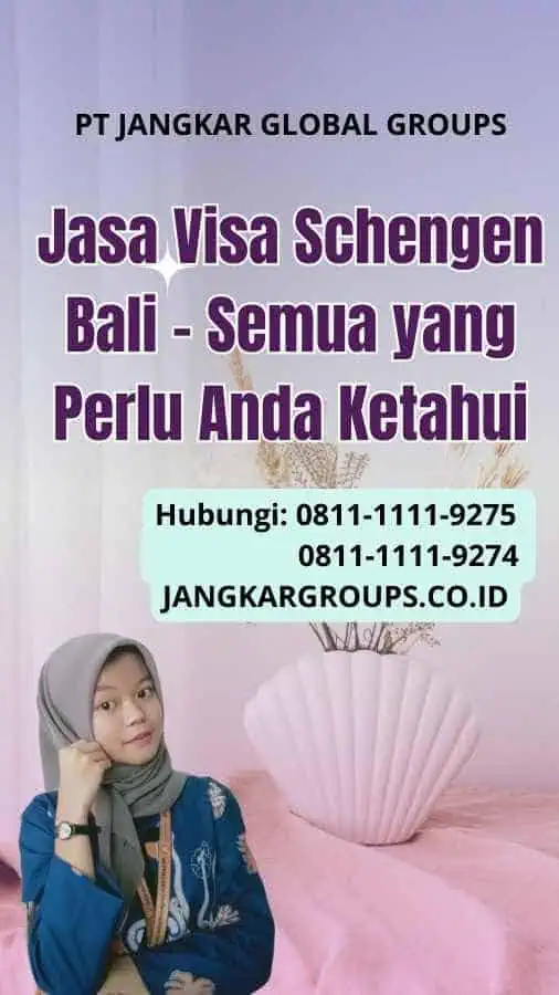 Jasa Visa Schengen Bali - Semua yang Perlu Anda Ketahui