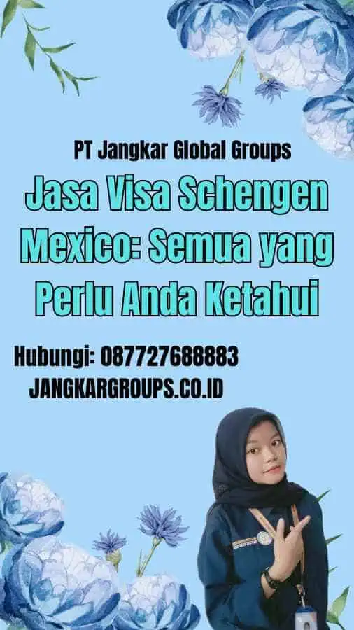 Jasa Visa Schengen Mexico: Semua yang Perlu Anda Ketahui