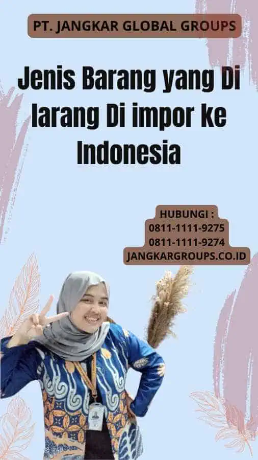 Jenis Barang yang Di larang Di impor ke Indonesia