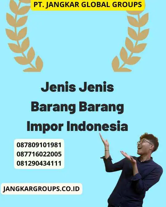 Jenis Jenis Barang Barang Impor Indonesia