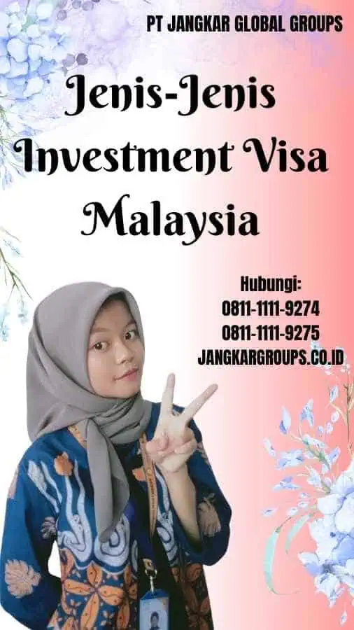 Jenis-Jenis Investment Visa Malaysia