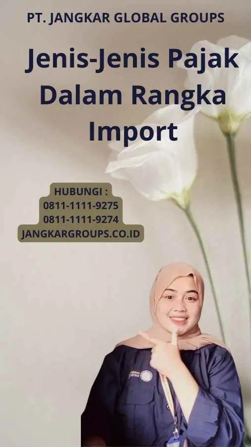 Jenis-Jenis Pajak Dalam Rangka Import