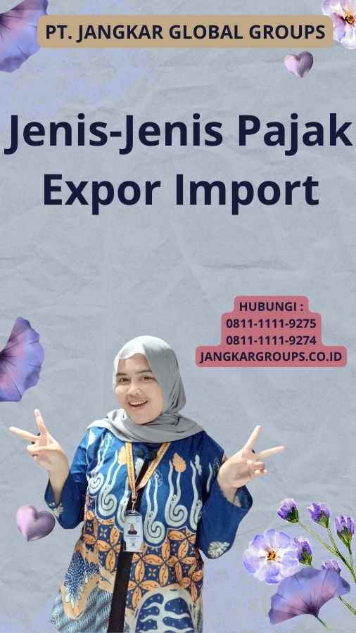 Jenis-Jenis Pajak Expor Import