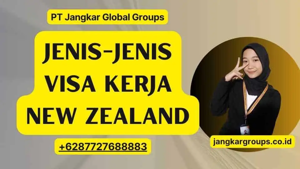 Jenis-Jenis Visa Kerja New Zealand