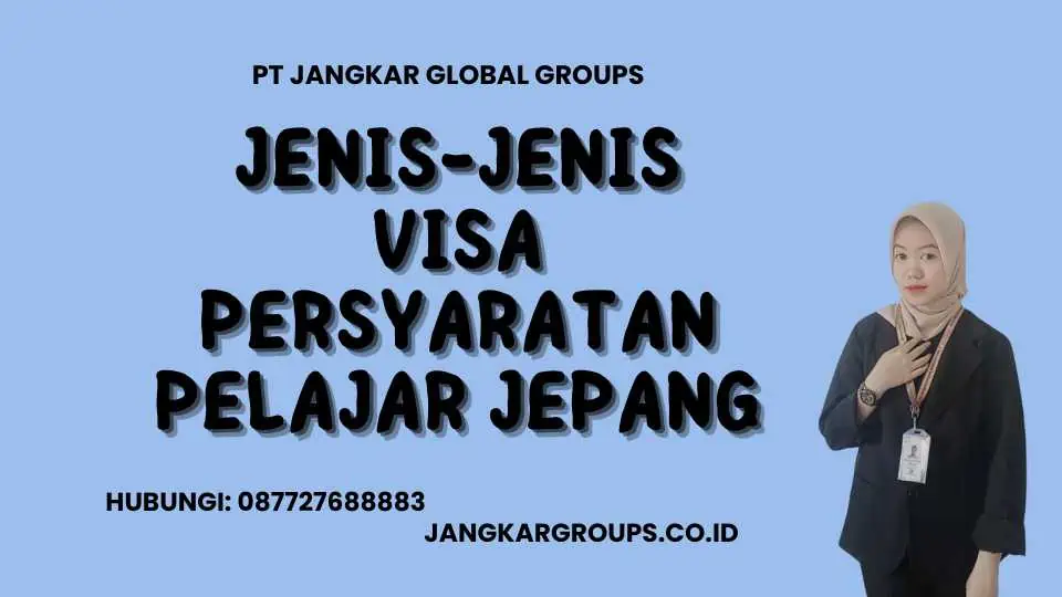 Jenis-Jenis Visa Persyaratan Pelajar Jepang