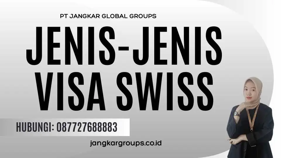 Jenis-Jenis Visa Swiss