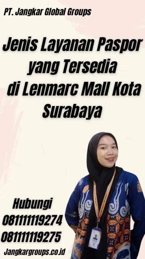 Jenis Layanan Paspor yang Tersedia di Lenmarc Mall Kota Surabaya