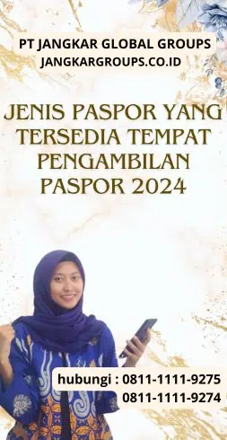 Jenis Paspor yang Tersedia Tempat Pengambilan Paspor 2024