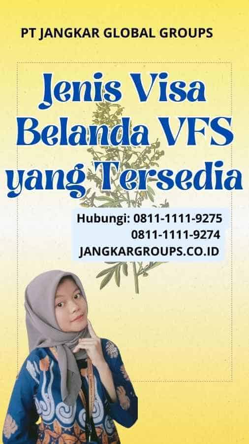 Jenis Visa Belanda VFS yang Tersedia