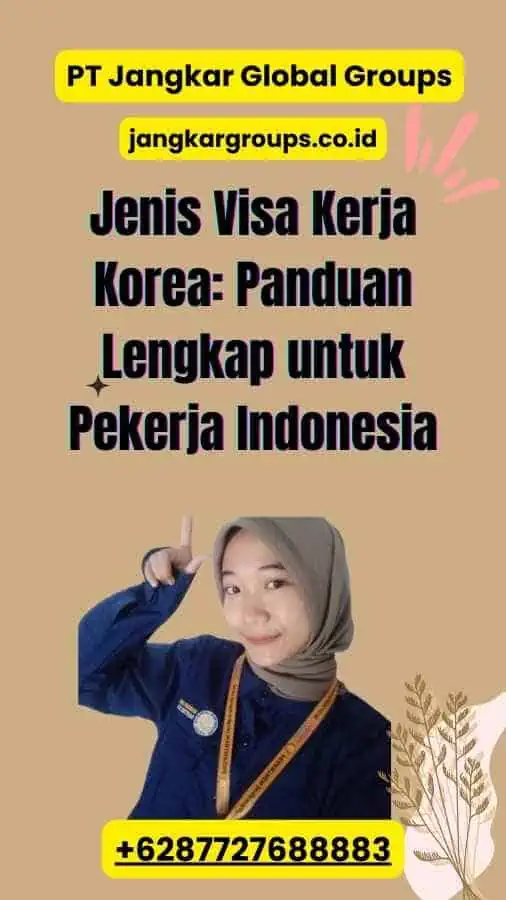 Jenis Visa Kerja Korea: Panduan Lengkap untuk Pekerja Indonesia