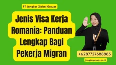 Jenis Visa Kerja Romania: Panduan Lengkap Bagi Pekerja Migran