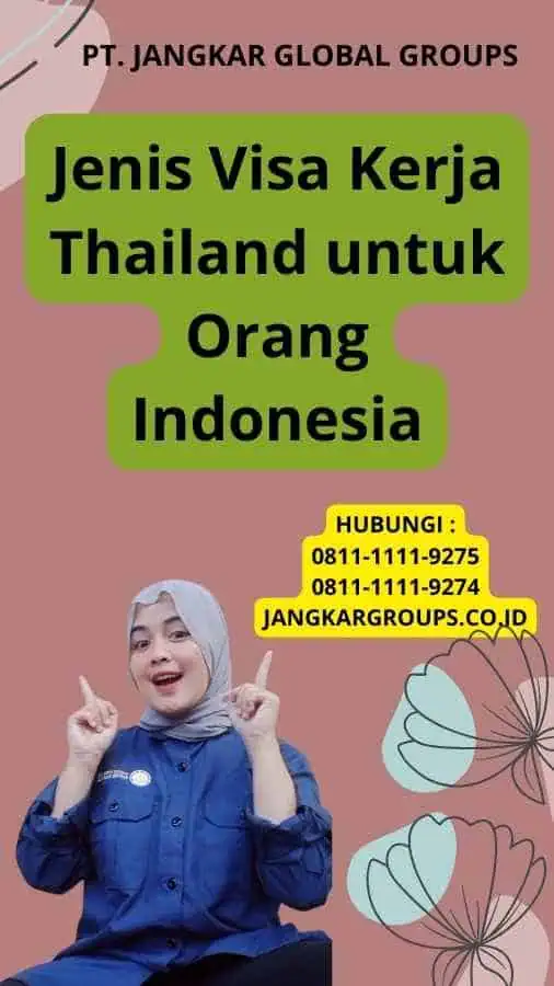 Jenis Visa Kerja Thailand untuk Orang Indonesia