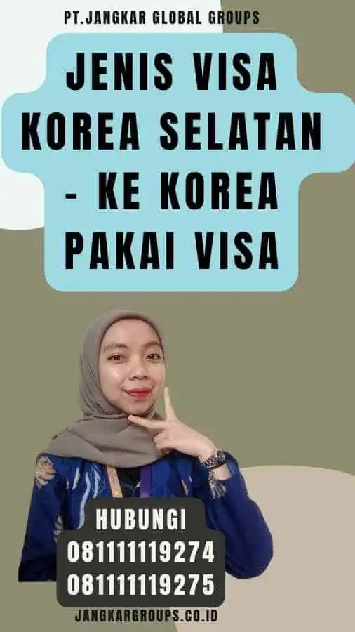 Jenis Visa Korea Selatan - Ke Korea Pakai Visa