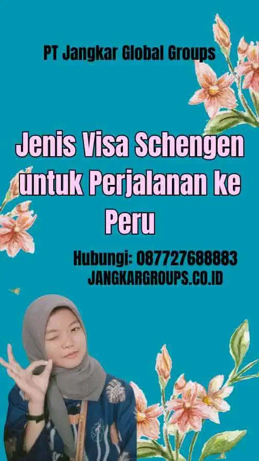 Jenis Visa Schengen untuk Perjalanan ke Peru